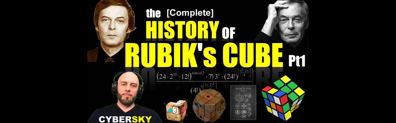 The (Complete) HISTORY of RUBIK'S CUBE - Pt1
